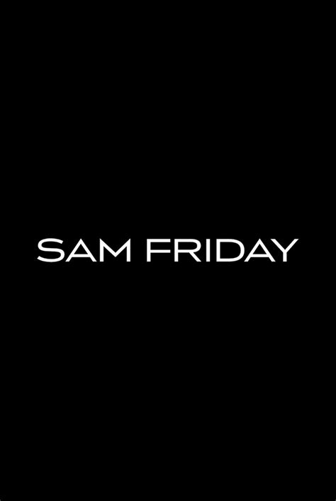 Sam Friday.